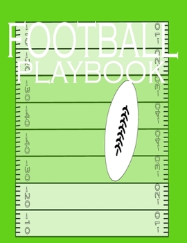 Football Playbook: Sports Youth Football 120 Page Football Coach Notebook with Field Diagrams for Drawing Up Plays, Creating Drills, and Scouting
