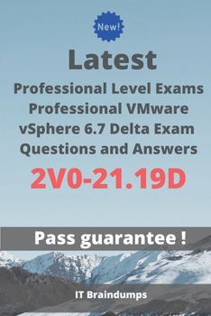 Paperback Latest Professional Level Exams Professional VMware vSphere 6.7 Delta Exam 2V0-21.19D Questions and Answers: Real Preparation Guide Book