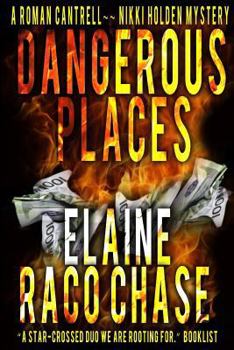 DANGEROUS PLACES - Book #1 of the Roman Cantrell-Nikki Holden Mystery