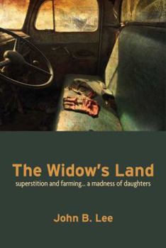 Paperback The Widow's Land: Superstition and Farming... a Madness of Daughters Book
