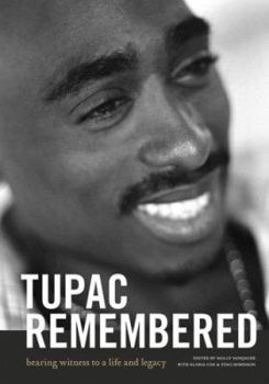 Hardcover Tupac Remembered: Bearing Witness to a Life and Legacy Book