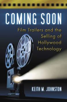 Paperback Coming Soon: Film Trailers and the Selling of Hollywood Technology Book