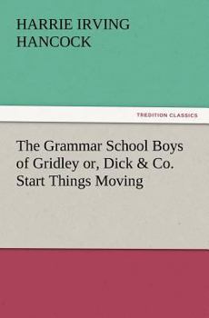 The Grammar School Boys of Gridley - Book #1 of the Grammar School Boys