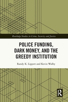 Paperback Police Funding, Dark Money, and the Greedy Institution Book