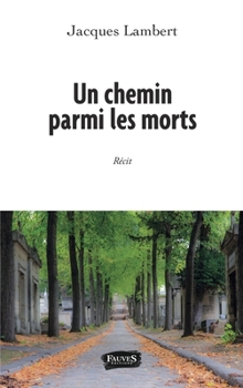 Paperback Un chemin parmi les morts [French] Book
