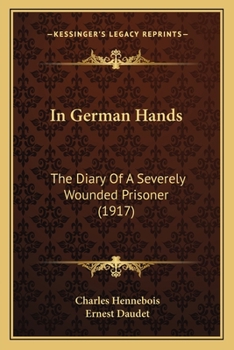 Paperback In German Hands: The Diary Of A Severely Wounded Prisoner (1917) Book