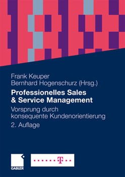 Professionelles Sales & Service Management: Vorsprung Durch Konsequente Kundenorientierung