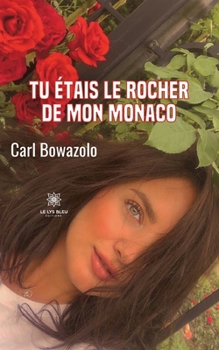 Paperback Tu étais le rocher de mon Monaco [French] Book