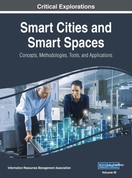 Hardcover Smart Cities and Smart Spaces: Concepts, Methodologies, Tools, and Applications, VOL 3 Book