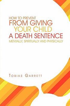 Paperback How to Prevent from Giving Your Child a Death Sentence Mentally, Spiritually and Physically Book