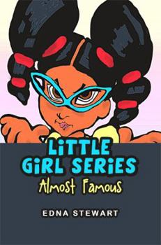 Paperback Little Girl Series: Almost Famous Book
