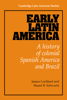Paperback Early Latin America: A History of Colonial Spanish America and Brazil Book