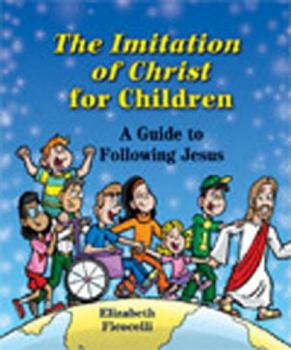 Paperback The Imitation of Christ for Children: A Guide to Following Jesus Book