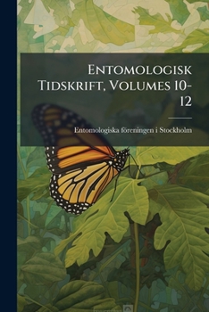 Paperback Entomologisk Tidskrift, Volumes 10-12 Book