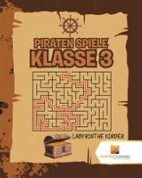 Paperback Piraten Spiele Klasse 3: Labyrinthe Kinder [German] Book