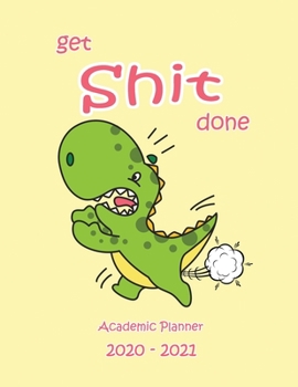 Paperback Get Shit Done Academic Planner 2020-2021: Weekly Planner 2 Year: Starts Calendar Planner from January 2020 Finishes December 2021 Get Focused. Take Ac Book