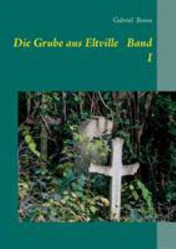 Paperback Die Grube aus Eltville Band I [German] Book