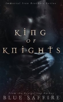 Paperback King of Knights: The Immortal Iron Brothers Series Book