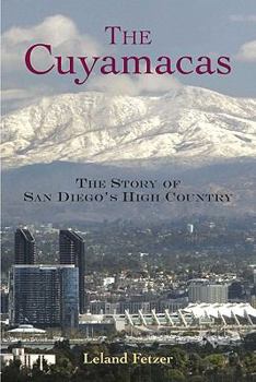 Paperback The Cuyamacas: The Story of San Diego's High Country Book