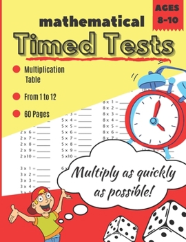 Paperback Mathematical Timed Test: Grades 3-5, Multiplication Table, From 0 to 12, Multiply As Quickly As Possible, A Simple Method For Success, Speed Dr Book