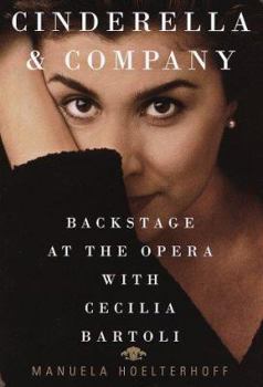 Hardcover Cinderella & Company: Backstage at the Opera with Cecilia Bartoli Book