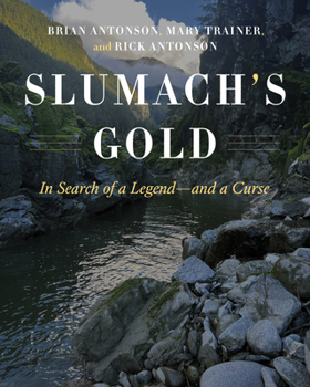 Paperback Slumach's Gold: In Search of a Legend--And a Curse Book