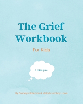 Paperback The Grief Workbook For Kids Book