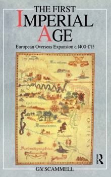 Hardcover The First Imperial Age: European Overseas Expansion 1500-1715 Book