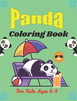PANDA Coloring Book For Kids Ages 6-8: Funny Coloring Pages for Toddlers Who Love Cute Pandas (Cool gifts)