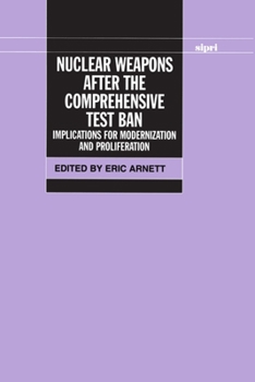 Hardcover Nuclear Weapons After the Comprehensive Test Ban: Implications for Modernization and Proliferation Book