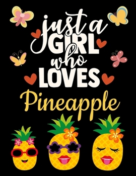 Pineapple Black Paper Sketchbook: Just a Girl Who Loves Pineapples | Large Artsy All Black Blank Pages Art Notebook Sketch Pad for Fruit Lovers | Use ... Drawing with Colors (Cool Black Sketchbooks)