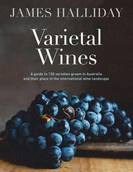 Hardcover Varietal Wines: A Guide to 130 Varieties Grown in Australia and Their Place in the International Book