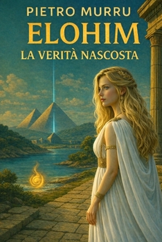 Elohim - La verità nascosta (Italian Edition)