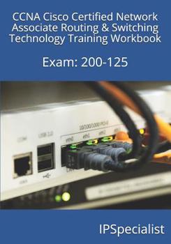 Paperback CCNA Cisco Certified Network Associate Routing & Switching Technology Training Workbook: Exam: 200-125 Book