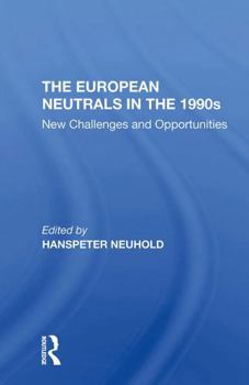 Paperback The European Neutrals in the 1990s: New Challenges and Opportunities Book