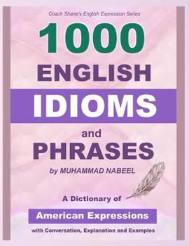 Paperback 1000 English Idioms and Phrases: American Idioms dictionary with conversation, explanation and examples Book