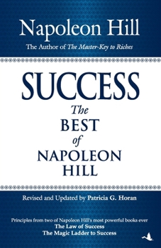 Success: The Best of Napoleon Hill [Aug 30, 2008] Hill, Napoleon
