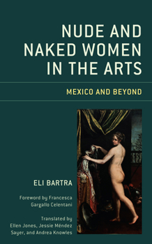 Hardcover Nude and Naked Women in the Arts: Mexico and Beyond Book