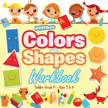 Paperback Colors and Shapes Workbook Toddler-Grade K - Ages 1 to 6 Book