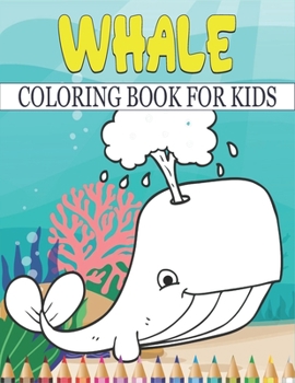 Paperback Whale Coloring Book For Kids: Best Whale Coloring Book Kids Book