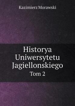 Paperback Historya Uniwersytetu Jagiellonskiego Tom 2 [Polish] Book