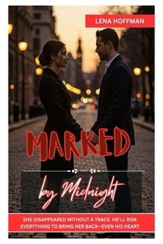 Paperback Marked by Midnight: One Night Changed Everything. Now It Could End Them Both. Book