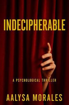 Paperback Indecipherable: A Psychological Thriller of Secrets, Betrayal, and a Cold Case Mystery Book