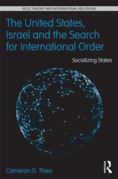 Hardcover The United States, Israel and the Search for International Order: Socializing States Book