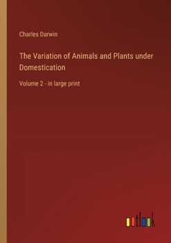 Paperback The Variation of Animals and Plants under Domestication: Volume 2 - in large print Book