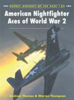 American Nightfighter Aces of World War 2 (Aircraft of the Aces) - Book #84 of the Osprey Aircraft of the Aces
