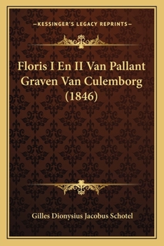 Paperback Floris I En II Van Pallant Graven Van Culemborg (1846) [Dutch] Book