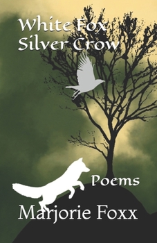 Paperback White Fox Silver Crow: Poems Book