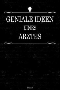 Geniale Ideen eines Arztes Notizbuch: Arzt Journal DIN A5 liniert 120 Seiten Geschenk (German Edition)