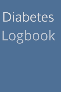 Diabetes Logbook: Booklet Lined Journal Diabetic Notebook Daily Glucose Prick Diary Food Record Tracker Organizer For 2 Years Ultra Good Gift For Men ... Tracking Paperback Cover 122 Pages Inch Sized